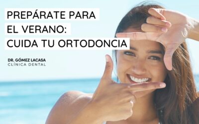 Prepárate para el verano: cuida tu ortodoncia en 4 pasos